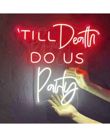 Til’ Death Do Us Party Led Neon Sign