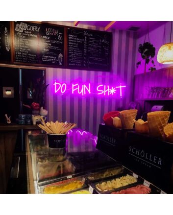 Do Fun Sht Neon Sign