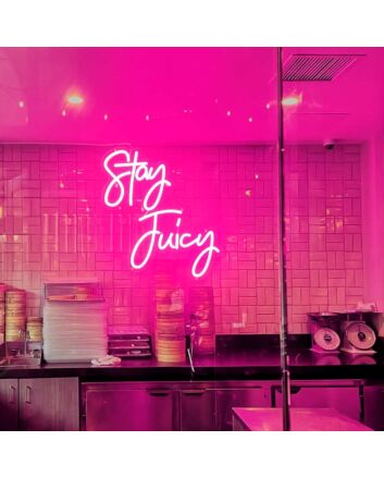 Stay Juicy Neon Sign