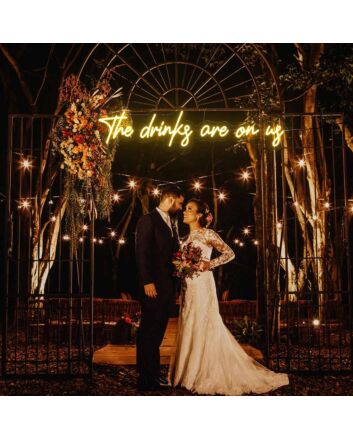 The Drinks Are on Us Neon Sign