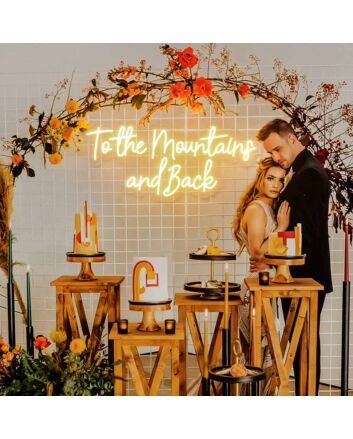 To The Mountains And Back Neon Sign