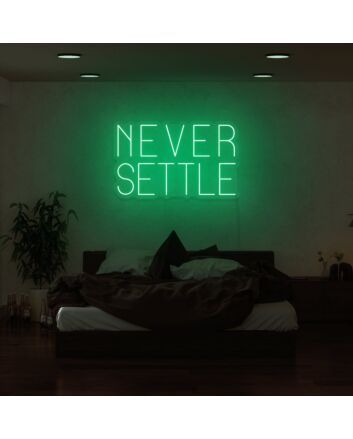 Never Settle Neon Sign