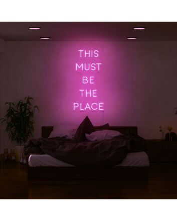 This Must Be The Place Neon Sign