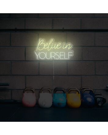 Believe Yourself Neon Sign