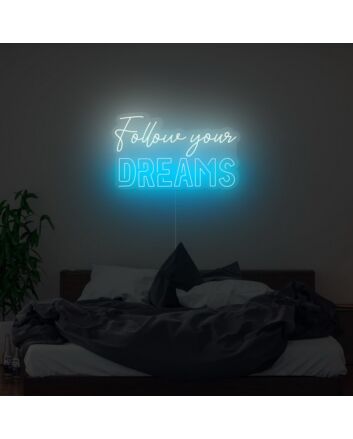 Follow Your Dreams Neon Sign