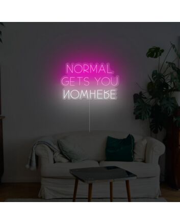 Normal Gets You Nowhere Neon Sign