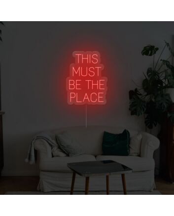 This Must Be The Place Neon Sign