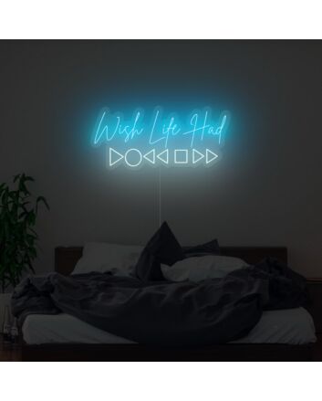 Wish Life Had Neon Sign