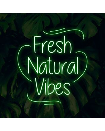Fresh Natural Vibes Neon Sign
