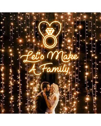 Lets Make A Family Neon Sign