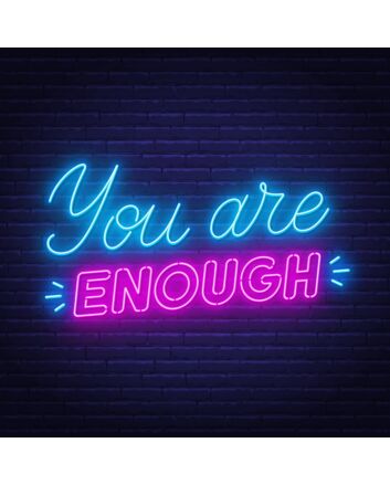 You Are Enough Neon Sign