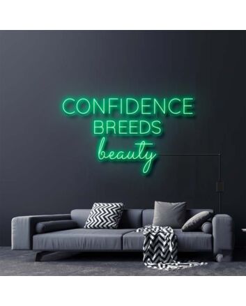 Confidence Breeds Beauty Neon Sign