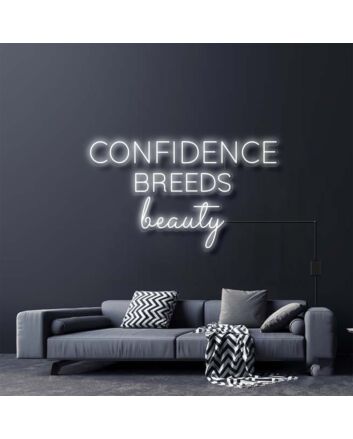 Confidence Breeds Beauty Neon Sign