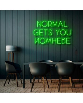 Normal Gets You Nowhere Neon Sign