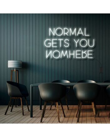Normal Gets You Nowhere Neon Sign