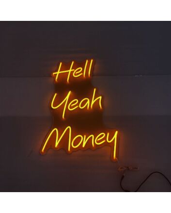 Hell Yeah Money Neon Sign