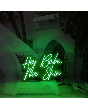 Hey Babe Nice Skin Neon Sign