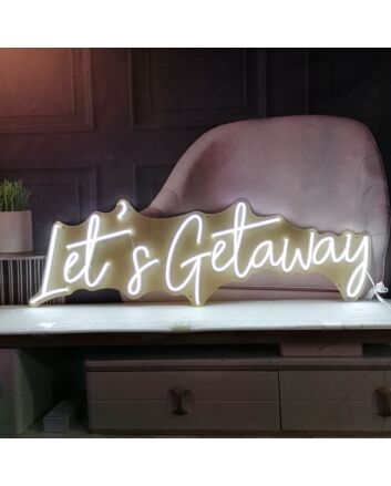 Lets Getaway Neon Sign