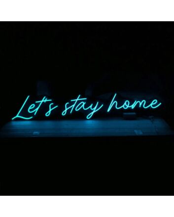 Lets Stay Home Neon Sign