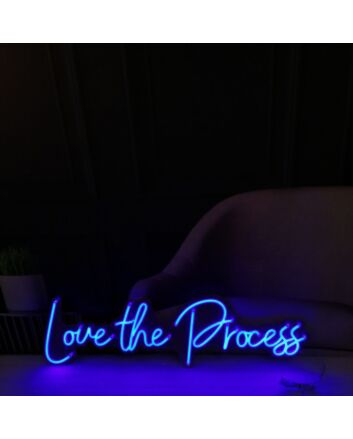Love The Process Neon Sign