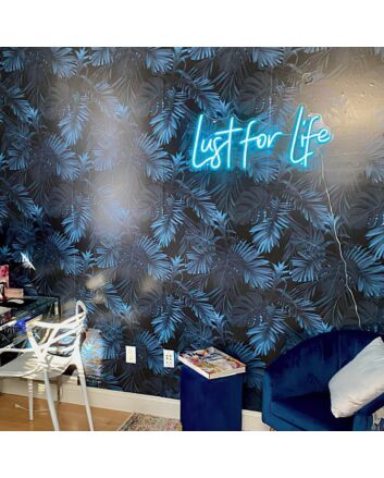 Lust For Life Neon Sign