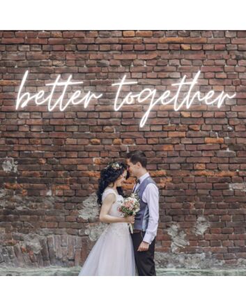 Better Together Neon Sign For Weddings
