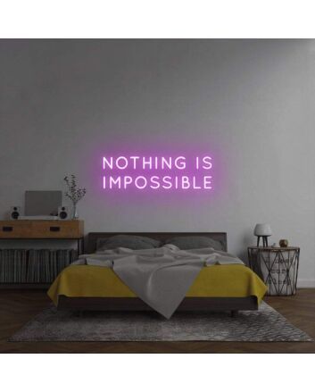 &#39;Nothing is impossible&#39; neon sign