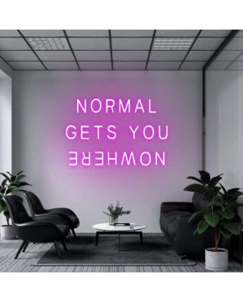 &#39;Normal Gets You Nowhere&#39; Neon Sign