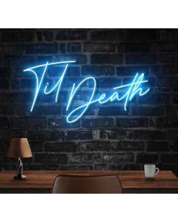 Til Death Neon Sign