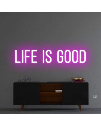 &#39;Life Is Good&#39; Neon Sign