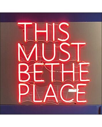This Must Be The Place Neon Sign