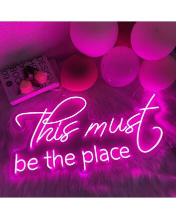 This Must Be The Place Sgin Led Neon Sgin