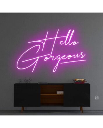 Hello Gorgeous Neon Sign