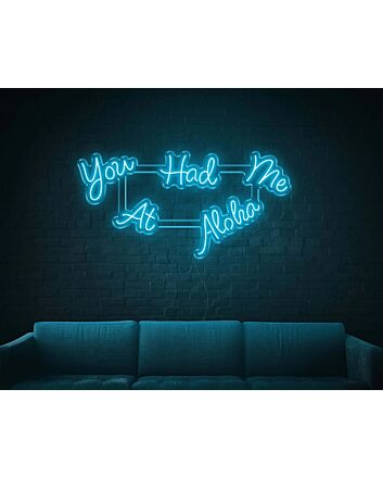 You Had Me At Aloha LED Neon Sign