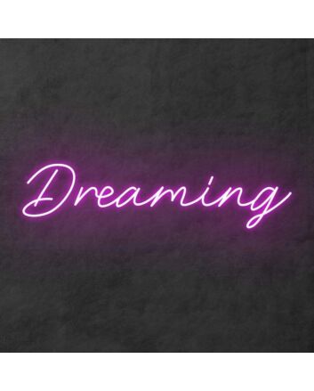 Dreaming&#39; neon sign