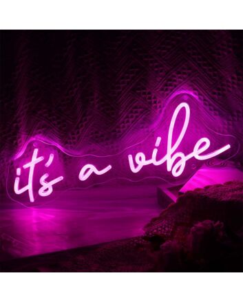 It's A Vibe Neon Sign
