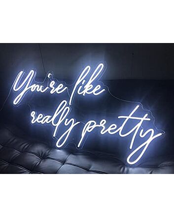 Neon Sign You're Like Really Pretty Led Neon Light Wall Art Sign