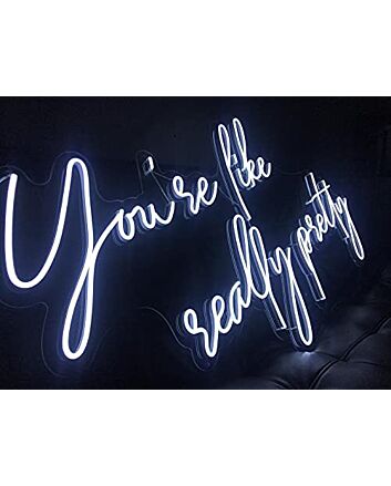 Neon Sign You&#039;re Like Really Pretty Led Neon Light Wall Art Sign