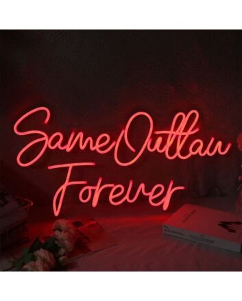Same Outtaw Forever Neon Sign