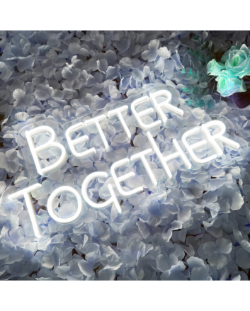 &#39;Better Together&#39; Neon Sign
