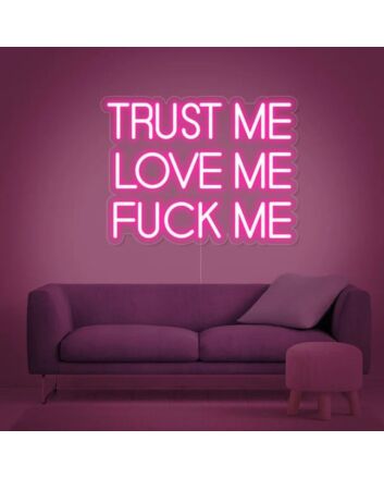 Trust Me Love Me Fk Me  Neon Light Neon Sign
