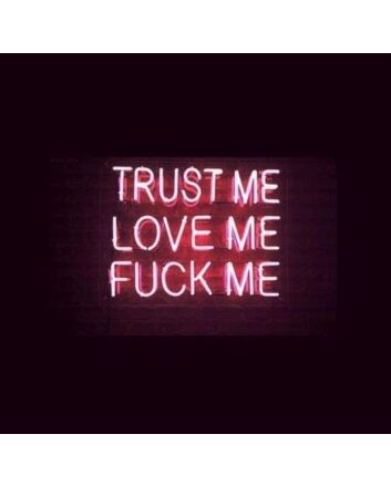 Trust Me Love Me Fvck Me Neon Sign Light Decorated Acrylic
