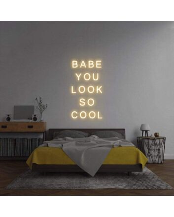 Babe you look so cool neon sign