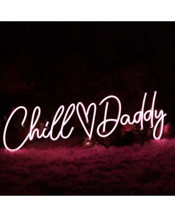 Chill Daddy Neon Sign