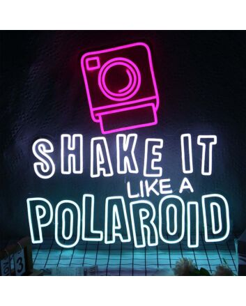 SHAKE IT LIKE A POLAROID Neon Sign