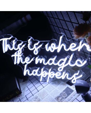 This Is Where The Magic Happens Neon Sign