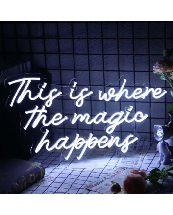 This Is Where The Magic Happens Neon Sign