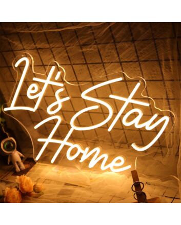 Lets Stay Home Neon Sign