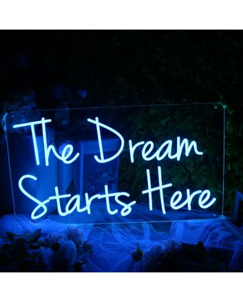 The Dream Starts Here Neon Sign