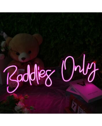Baddies Only Neon Sign